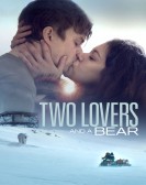 Two Lovers and a Bear poster